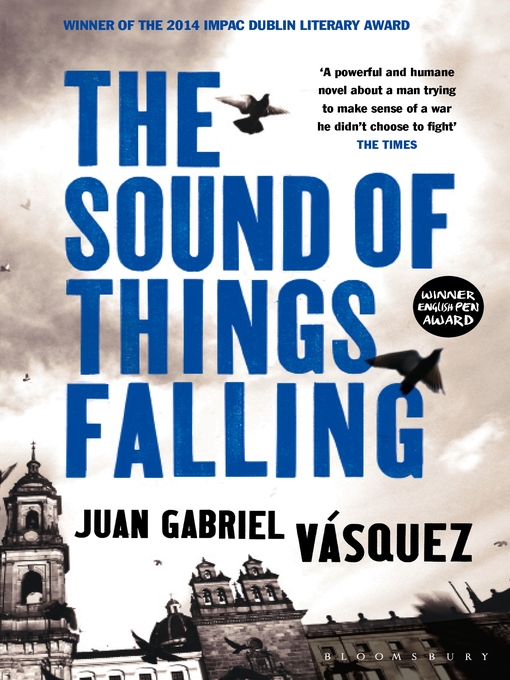 Juan Gabriel Vásquez创作的The Sound of Things Falling作品的详细信息 - 可供借阅